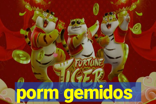 porm gemidos